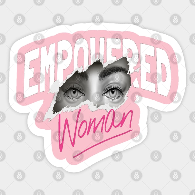 Empowered woman slogan with black and white girl eyes ripped off Sticker by Gouzka Creators 